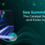 Sea Summit 2023: The Catalyst for Crypto and Forex Innovation Sea Summit 2023: The Catalyst for Crypto and Forex Innovation