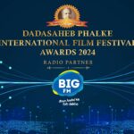 BIG FM ANNOUNCED AS THE OFFICIAL ‘RADIO PARTNER’ FOR THE PRESTIGIOUS ‘DADASAHEB PHALKE INTERNATIONAL FILM FESTIVAL AWARDS 2024’ BIG FM ANNOUNCED AS THE OFFICIAL ‘RADIO PARTNER’ FOR THE PRESTIGIOUS ‘DADASAHEB PHALKE INTERNATIONAL FILM FESTIVAL AWARDS 2024’