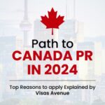 Path to Canada PR in 2024: Top Reasons to apply Explained by Visas Avenue Path to Canada PR in 2024: Top Reasons to apply Explained by Visas Avenue