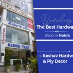 Unveiling The Best Hardware Shop in Noida - Keshav Hardware & Ply Decor Unveiling The Best Hardware Shop in Noida - Keshav Hardware & Ply Decor