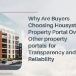 Why Are Buyers Choosing Housystan Property Portal Over Other property portals for Transparency and Reliability Why Are Buyers Choosing Housystan Property Portal Over Other property portals for Transparency and Reliability
