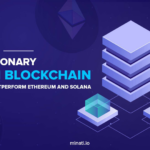 Minati Launches Revolutionary Layer 1 Blockchain to Outperform Ethereum and Solana