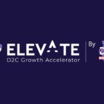 D2C Insider launches Cohort-3 of Elevate Growth Accelerator for Early-Stage D2C Brands with upto 1cr in seed funding D2C Insider launches Cohort-3 of Elevate Growth Accelerator for Early-Stage D2C Brands with upto 1cr in seed funding