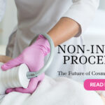 The Future of Cosmetic Enhancements: A Shift Towards Non-Invasive Procedures